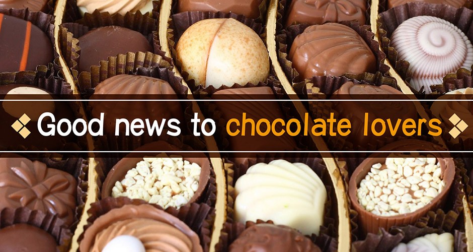 Good news to chocolate lovers